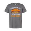 If Pumpkin Pie Is Wrong I Do Not Want To Be Right Thanksgiving Unisex T Shirt Gr