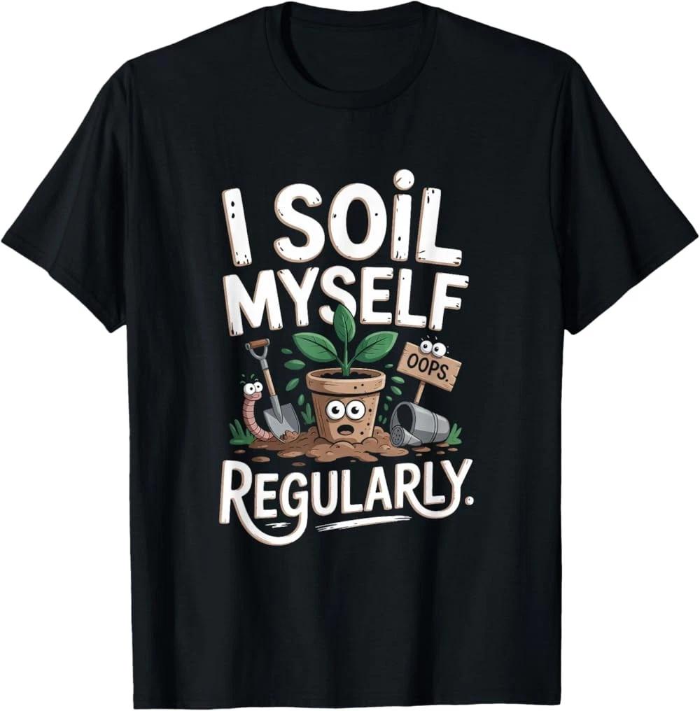 RARE! Hilarious Gardening Joke I Soil Myself Regularly T-Shirt 2XL