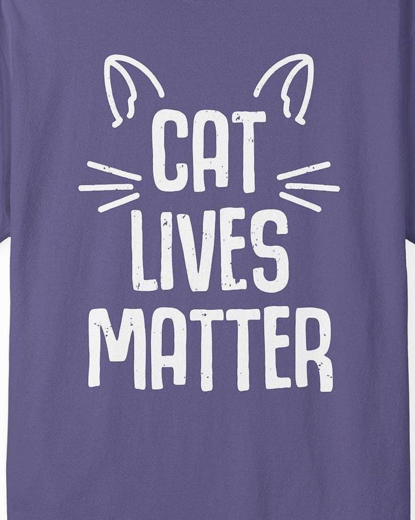 Cat Lives Matter T-Shirt: Funny Cat Lover Tee, Animal Advocacy