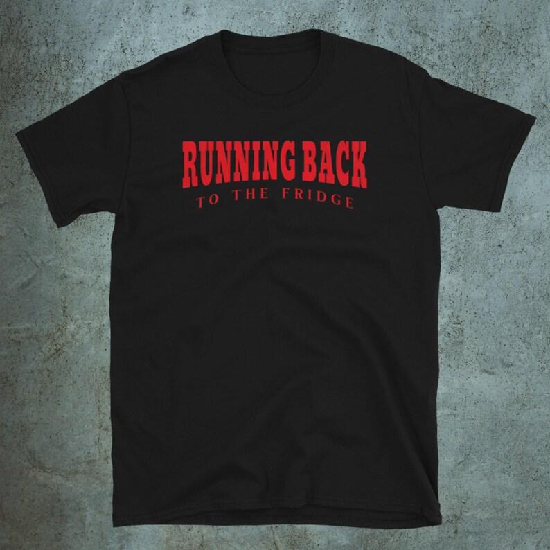 Running Back to the Fridge Football T-Shirt 2XL