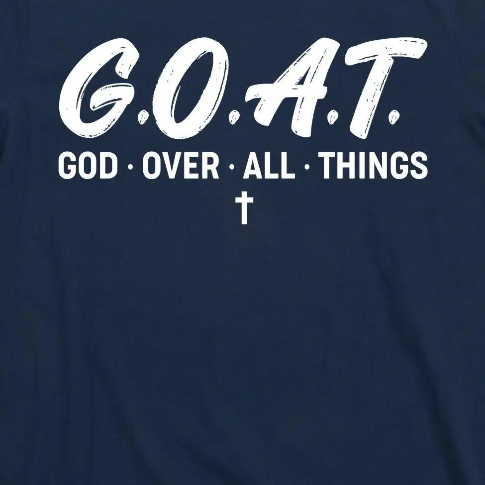 God Over All Things Christian GOAT Religion T-Shirt New 100% Cotton O-Neck Summer Short Sleeve Casual Mens T-shirt Size S-3XL 4XL