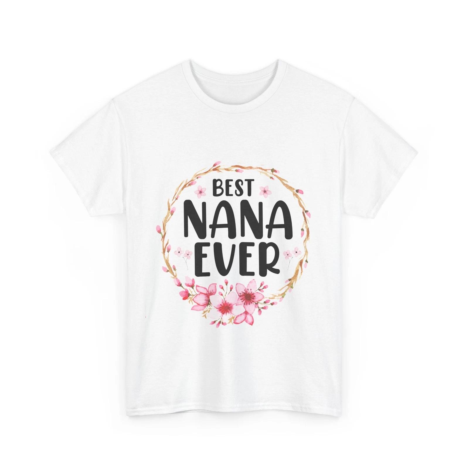 Grandma Shirt, Best Nana Ever Mother s Day Grandmother Granny Flowers Shirt S