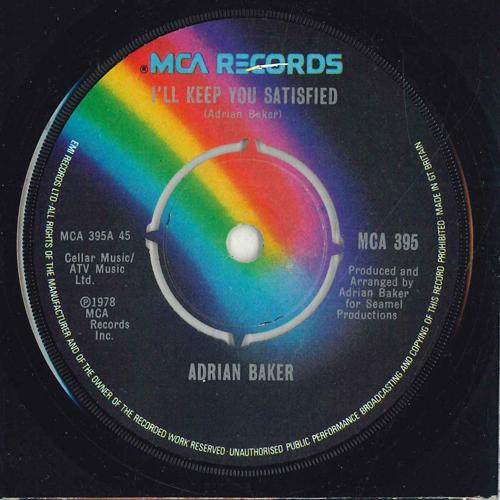 

7inch Record ADRIAN BAKER Ill Keep You Satisfied MCA395 MCA RECORDS 1978 US Pop Used