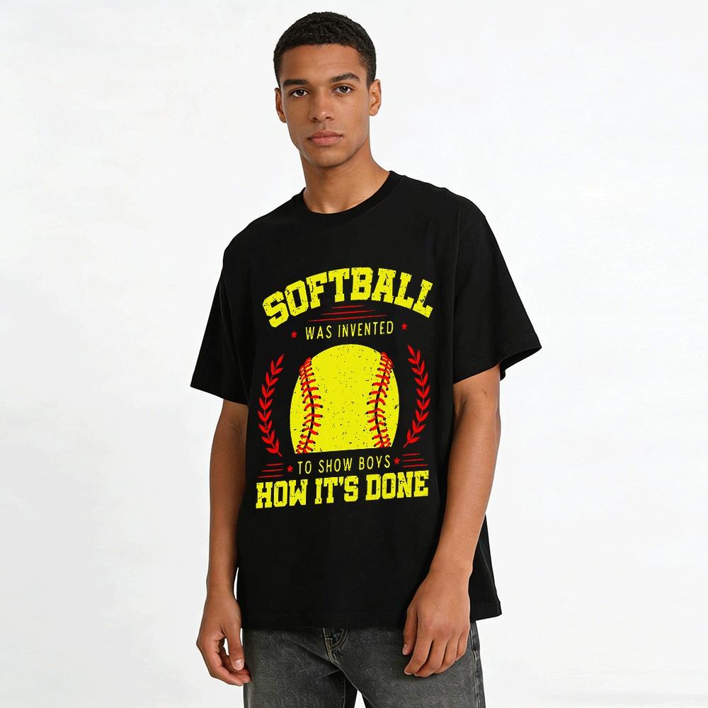 Softball Was Invented To Show Boys How It's Done Tee Pure cotton T-shirt