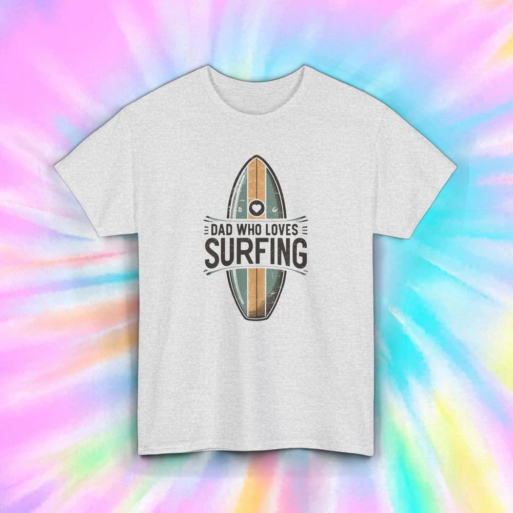 

Dad Who Loves Surfing T-Shirt | Surfboard Graphic | Father s Day Gift | S-5XL 2XL