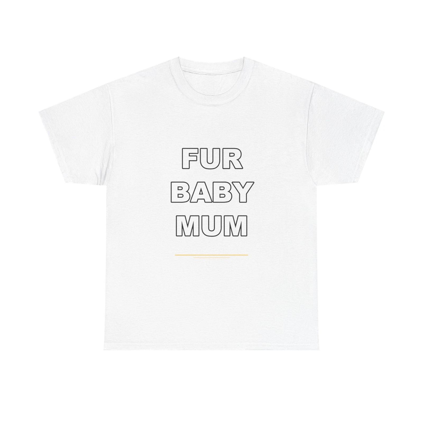 Fur Baby Mum - Funny Unisex T-Shirt Gift Idea XL