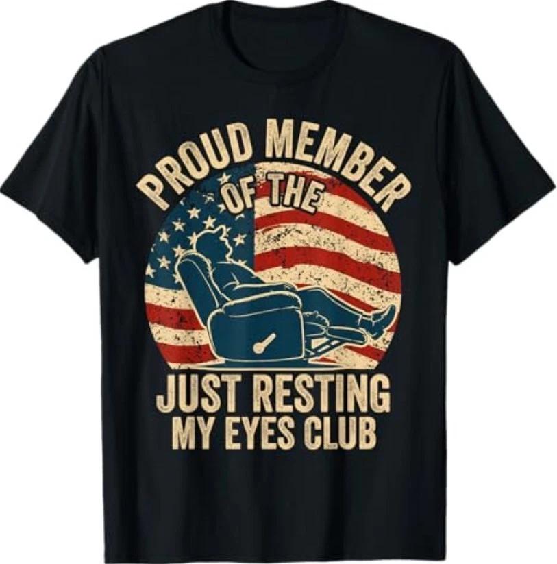 Proud Member of The Just Resting My Eyes Club Father s Day T-Shirt XS