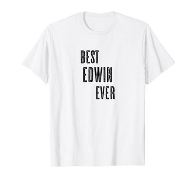 BEST EDWIN EVER Funny Cute Men Women Kids Name - - - T-Shirt