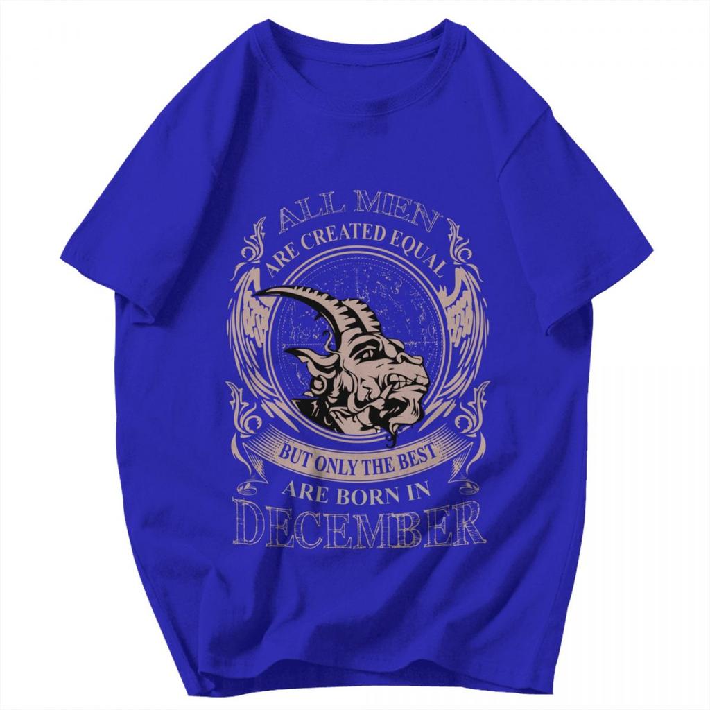 Men T Shirt All Men Are Created Equal Only The Best Are Born In December Capricorn Birthday Gifts Cotton Y2K Graphic T Shirts