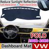 For Volkswagen VW POLO 9N 9N3 6R 6C AW 2002~ 4 5 6 Anti-Slip Mat Dashboard Cover Pad Sunshade Dashmat Carpet Car Accessories