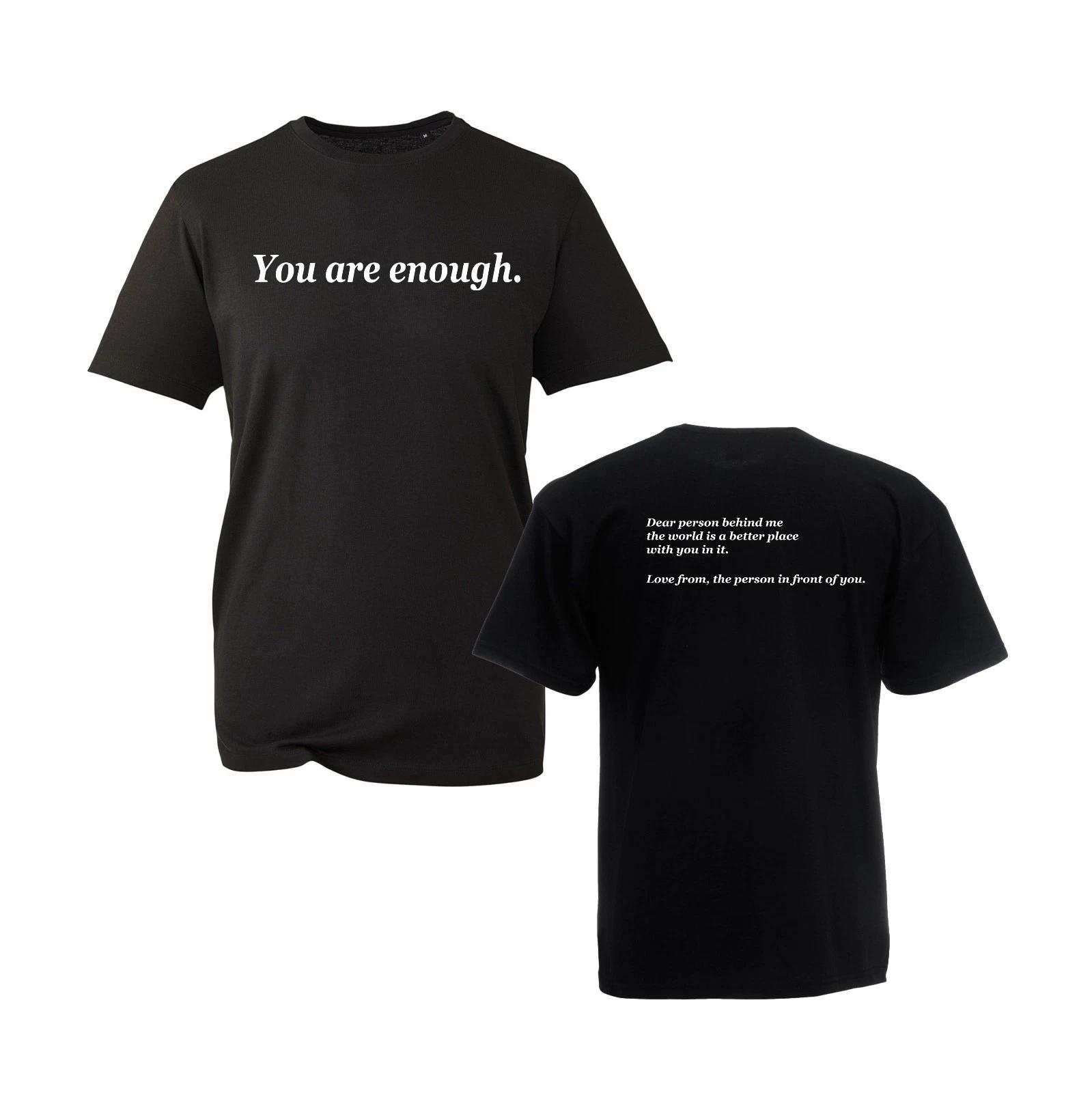 

You Are Enough T-shirt Dear Person Behind Me Love Message Unisex Men s Gift Tee S
