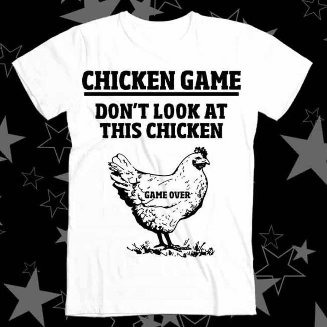 

Chicken Game Dont Look At The Chicken Funny Chicken TShirt Printed Graphic T Shirt Women Clothing Ropa Hombre Cotton Tshirt S