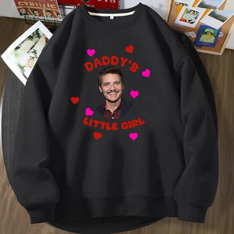 

Daddy s Little Girl Pedro Pascal Sweatshirts Unisex Hoodies Spring Autumn Pullover Streetwear Funny Crewneck Sweatshirt Clothing
