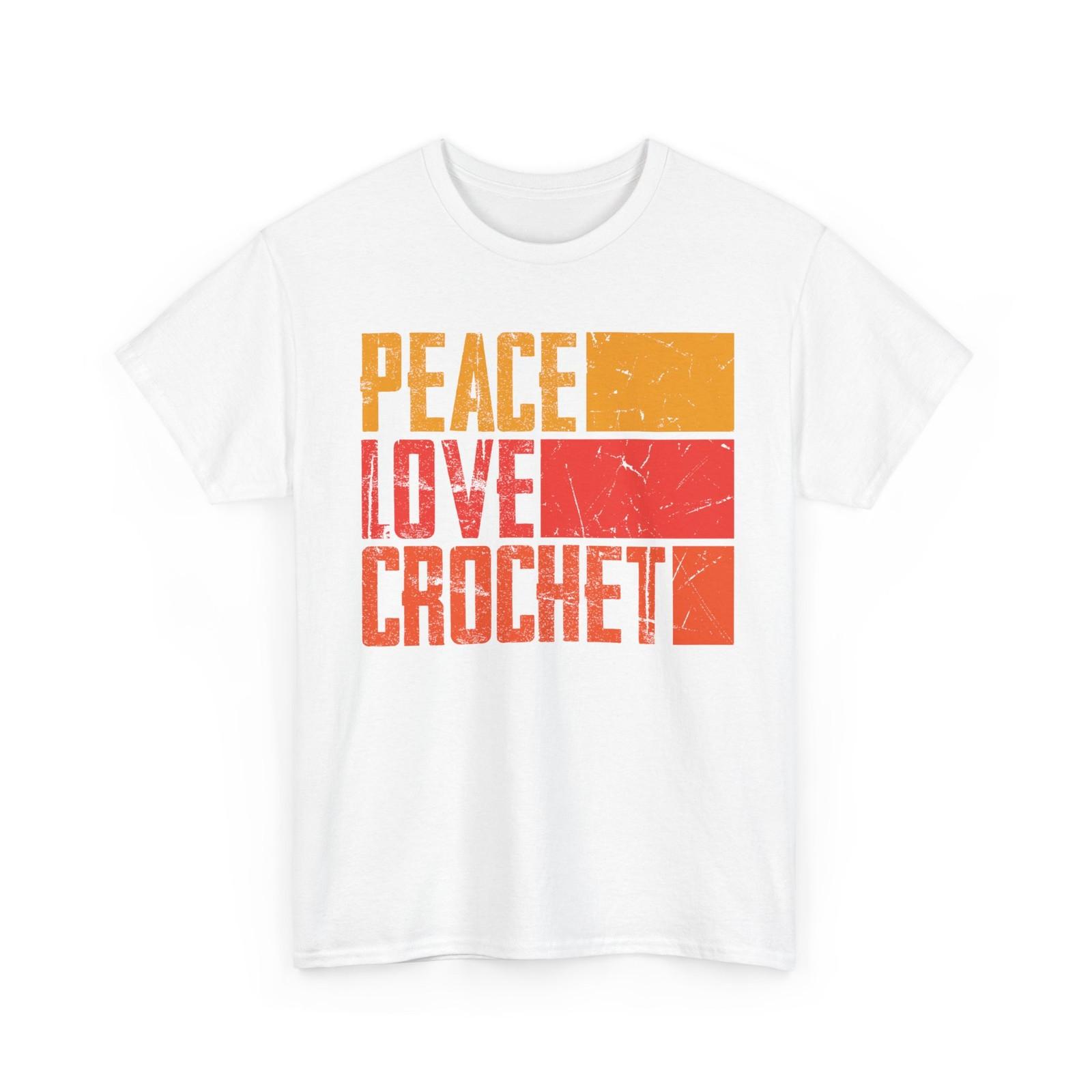Crocheting T-Shirt, Peace Love Crochet Knitting Lovers Shirt S