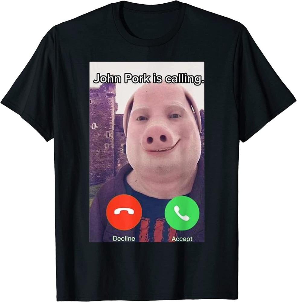 John Pork Is Calling Funny Pig Meme T-shirt