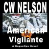 American Vigilante by Cw Nelson Paperback Book 9781393995685