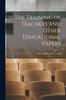 Kniha The Training of Teachers and Other Educational Papers
