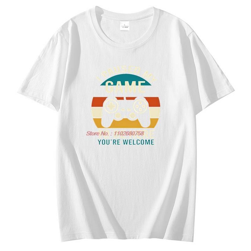I Paused My Game Unisexs Print T Shirt To Be Here Youre Welcome Retro Gamer Gift Tshirt Game Lover New Shirts And Tshirts