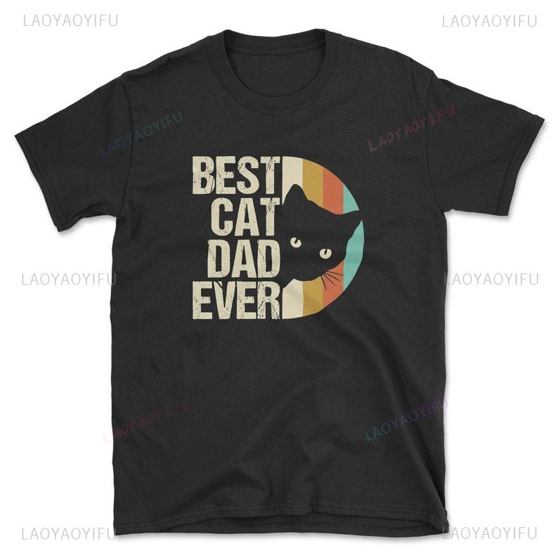 Best Cat Dad Ever TShirt Funny Fathers Day Cat Lover Gift Printed Man Personalized Cotton Summer Fashion Oneck Shortsleev