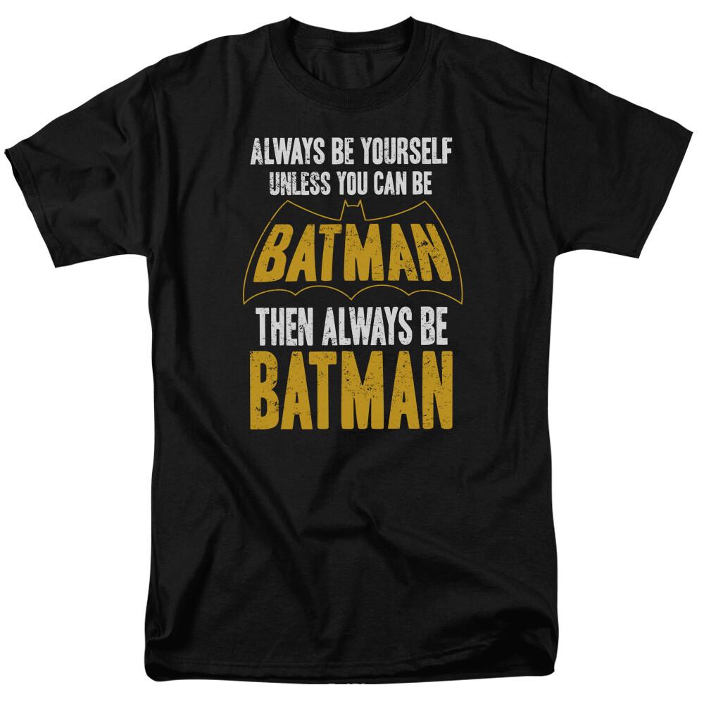 Always Be Yourself Unless You Can Be Batman T Shirt Licensed Tee Black S