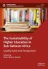 The The Sustainability of Higher Education In Sub-Saharan Africa : Quality Assurance Perspectives Book