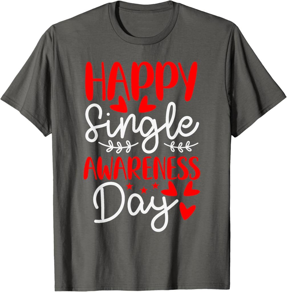 Happy Single Awareness Day Anti Valentines Funny Graphic T-Shirt Men Daily Casual Cotton Tee