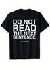 Dont Read The Next Sentence Funny Paradox Text Tshirt for Unisex and Unisex Logic Enthusiast Humorous Casual Wear