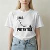 Unisex Unisexs TShirt I Had Potential Project Hail Mary Casual Cotton Tee Shirt Sarcastic Meme T Shirts O Neck Tops Plus Size