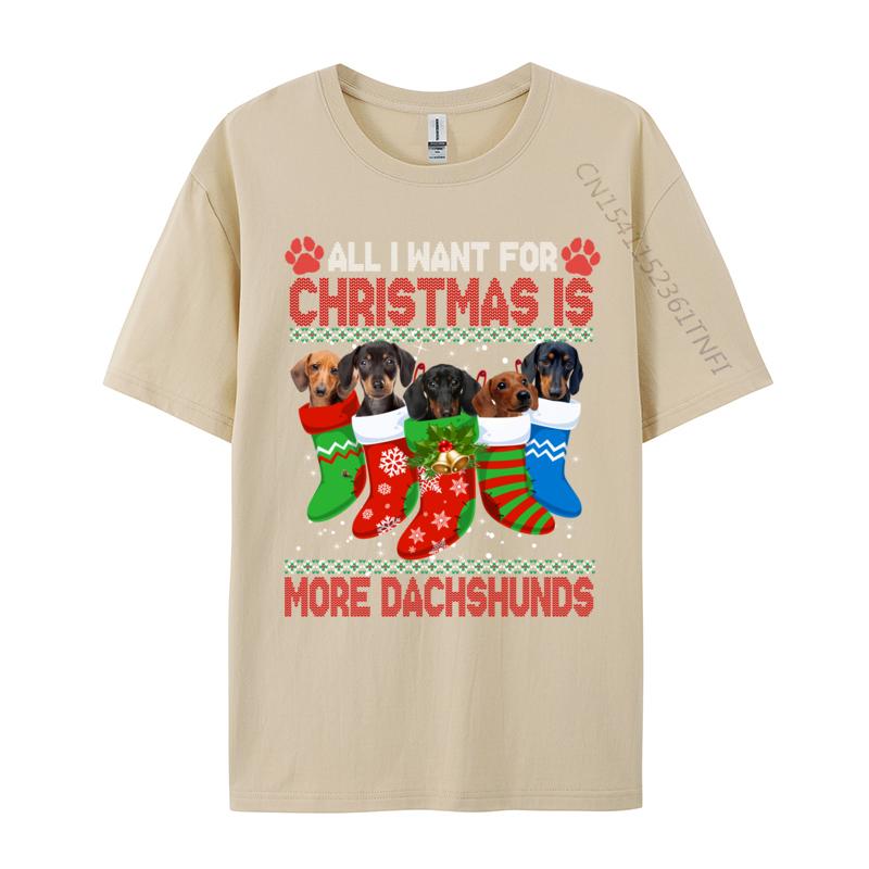 I Want For Christmas Is More Dachshunds Ugly Xmas Dog Lovers T-Shirts Rife Men T Shirt All Cotton Round Collar Short Sleeve