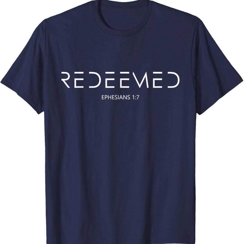 Ephesians 1 7 Christian Bible Verse Redemption Redeemed Men's T-shirt Streetwear Oversize Casual Gift Y2K Cotton Vintage Tee Top