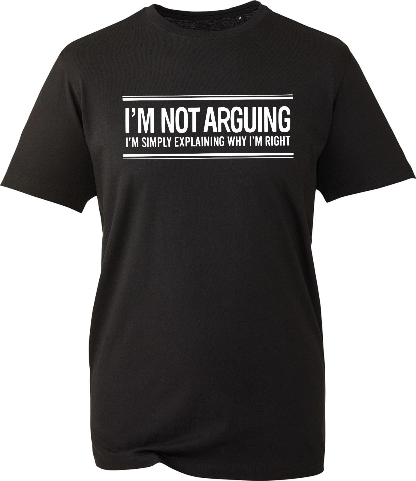 I m Not Arguing I m Simply Explaining Why I m Right Funny Men Gift Cool T-Shirt 2XL