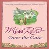 Over the Gate by Miss Read Paperback Book 9780752882314