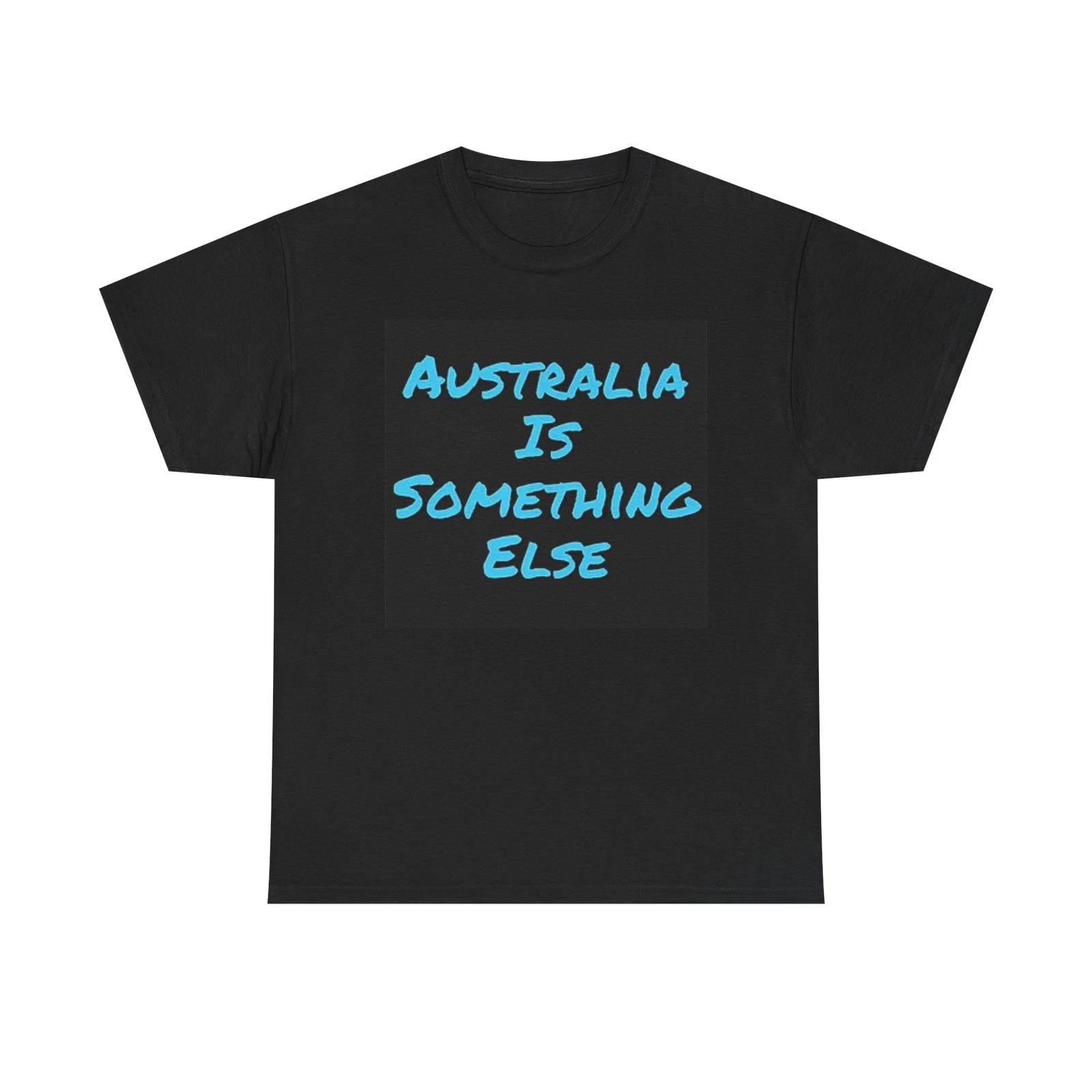 Men s and Women s T-shirts Australia Is Something Else Graphic XL