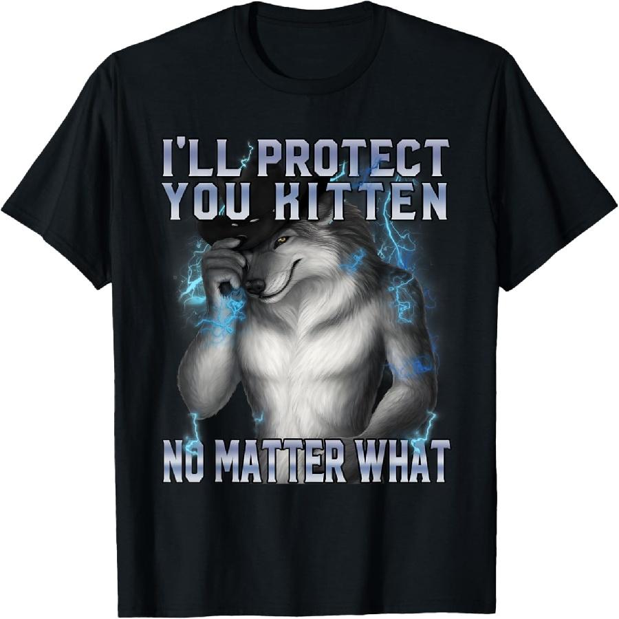 

I ll Protect You Kitten No Matter What Cringe Werewolf Meme T-Shirt XXXXXL чорний