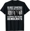 In Most Countries Traitors Are Executed In America Unisex T-Shirt