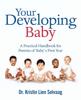 Your Developing Baby : A Practical Handbook for Parents of Baby`S First Year Kitabı