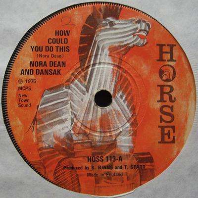7inch Record NORA DEAN & DANSAK - How Could You Do This / Album Of My HOSS113 Horse 1975 UK Reggae, Ska & Dub Used