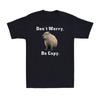 Capybara Don't Worry Be Capy Funny Capybara Meme Novelty Men's Cotton T-Shirt