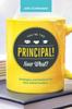 The You're the Principal! Now What? : Strategies and Solutions for New School Leaders Book