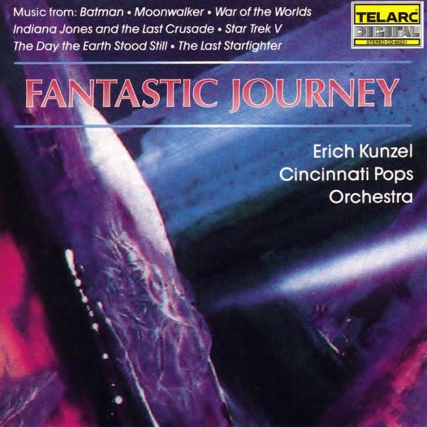 

CD ERICH KUNZEL CINCINNATI POPS ORCHE Fantastic Journey CD80231 Telarc Telarc 1990 US Soundtracks Musicals Used