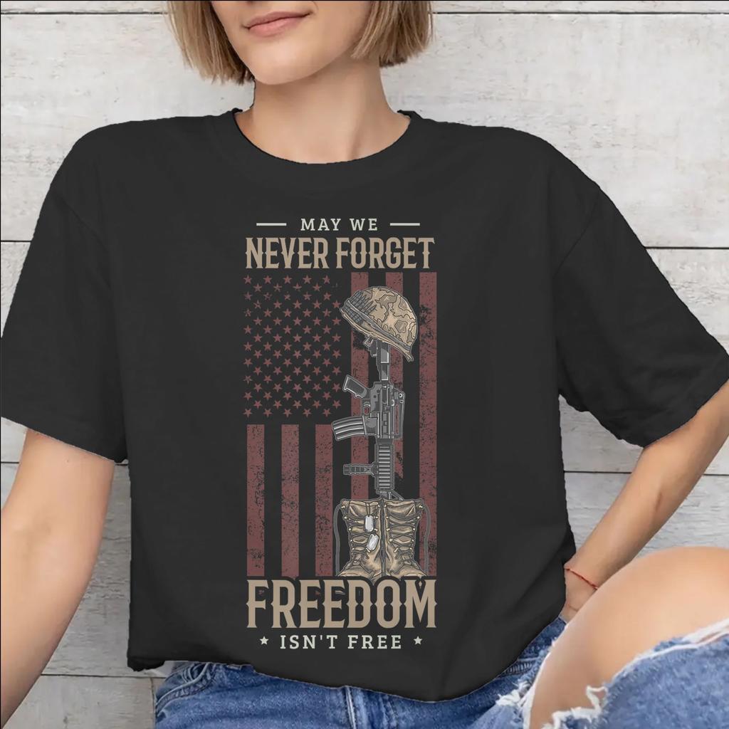 May We Never Forget Freedom Isnt Free Tee Shirt for Unisex WoUnisex New Arrival T Shirts Cotton Clothing