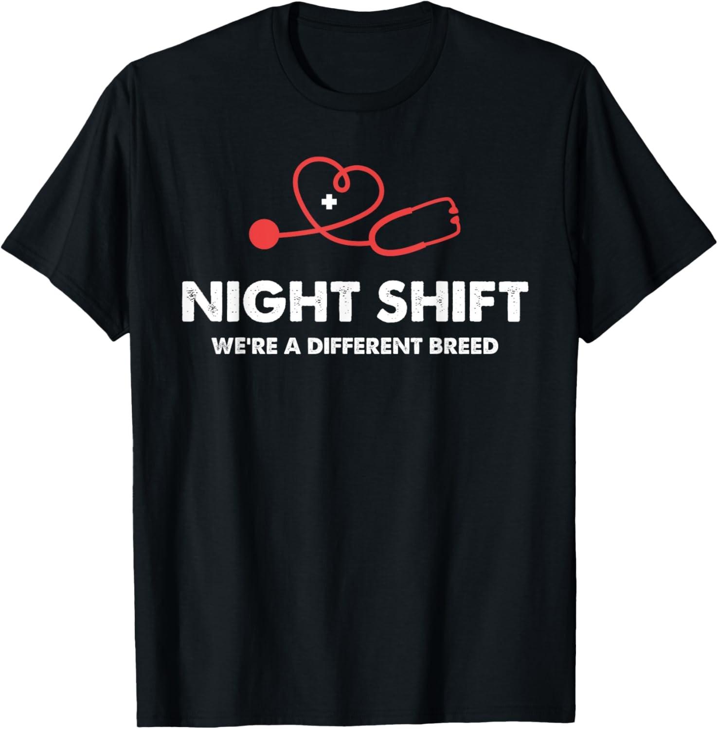 Funny Night Shift Nurse Humor We re A Different Breed T-Shirt S