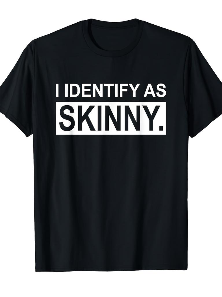 Plus Size, Funny I Identify As Skinny Sarcastic Joke T-Shirt - Black Crew Neck Tee with Bold White Print Casual T-Shirts