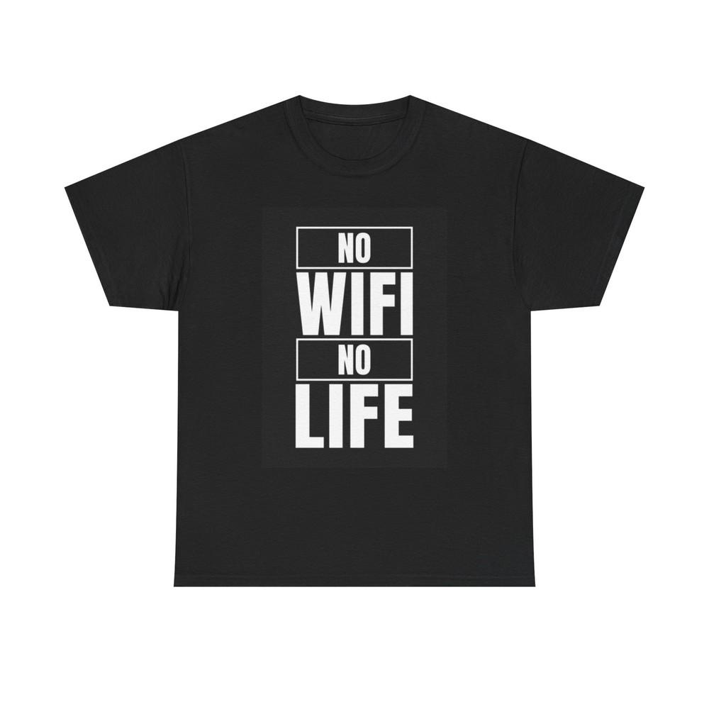 

No Wifi No Life Funny T Shirt Comedy Jokes Humor Computers Unisex Heavy Cotton 2XL
