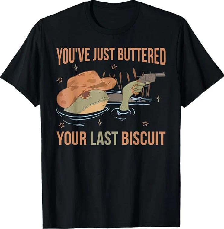 You ve Just Buttered Your Last Biscuit Funny Western Frog T-Shirt S