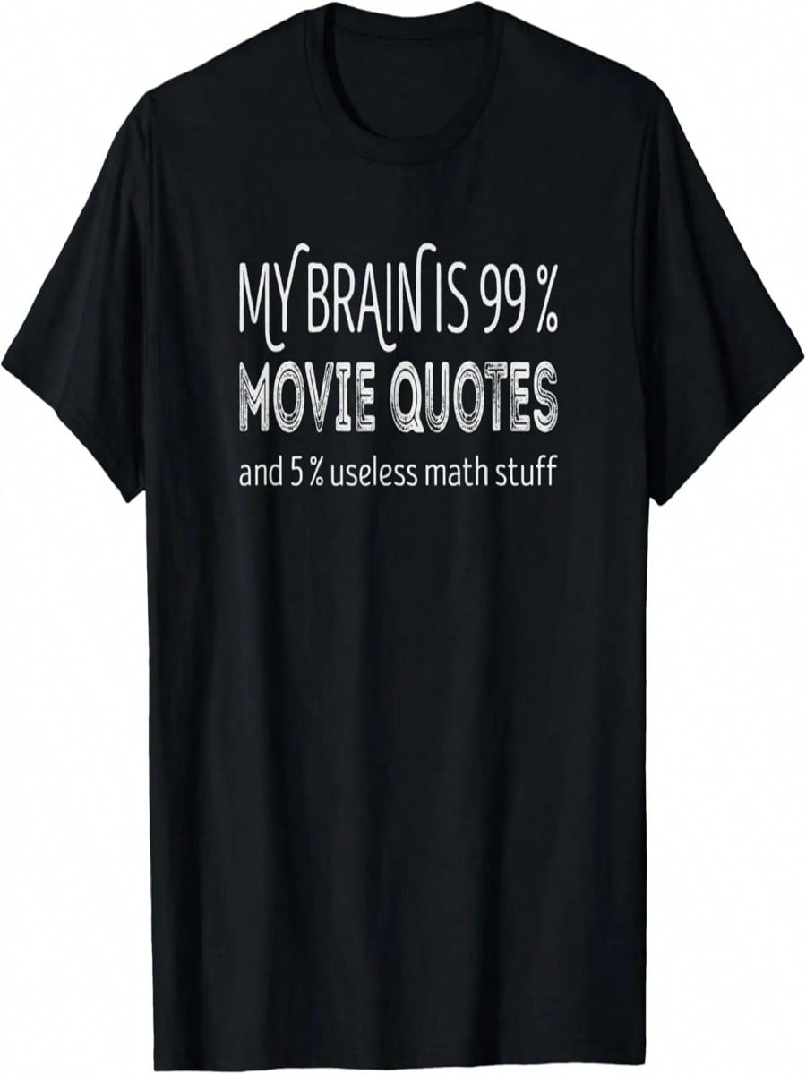 My Brain Is 99 % Movie Quotes And 5 % Useless Math Stuff T-Shirt S