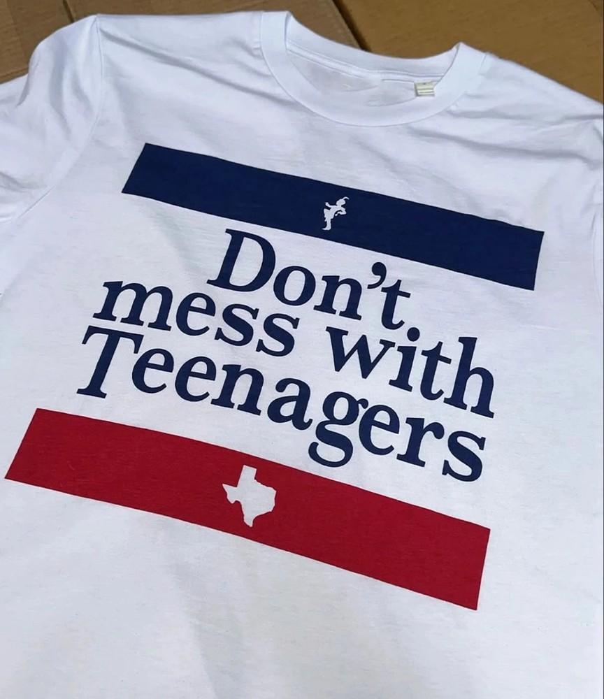 

2025 Don’t Mess With Teenagers T-Shirt HOT ITEM Unisex T-Shirt L