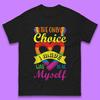 The Only Choice I Made Was To Be Myself Mens T-Shirt Womens Tops Tees