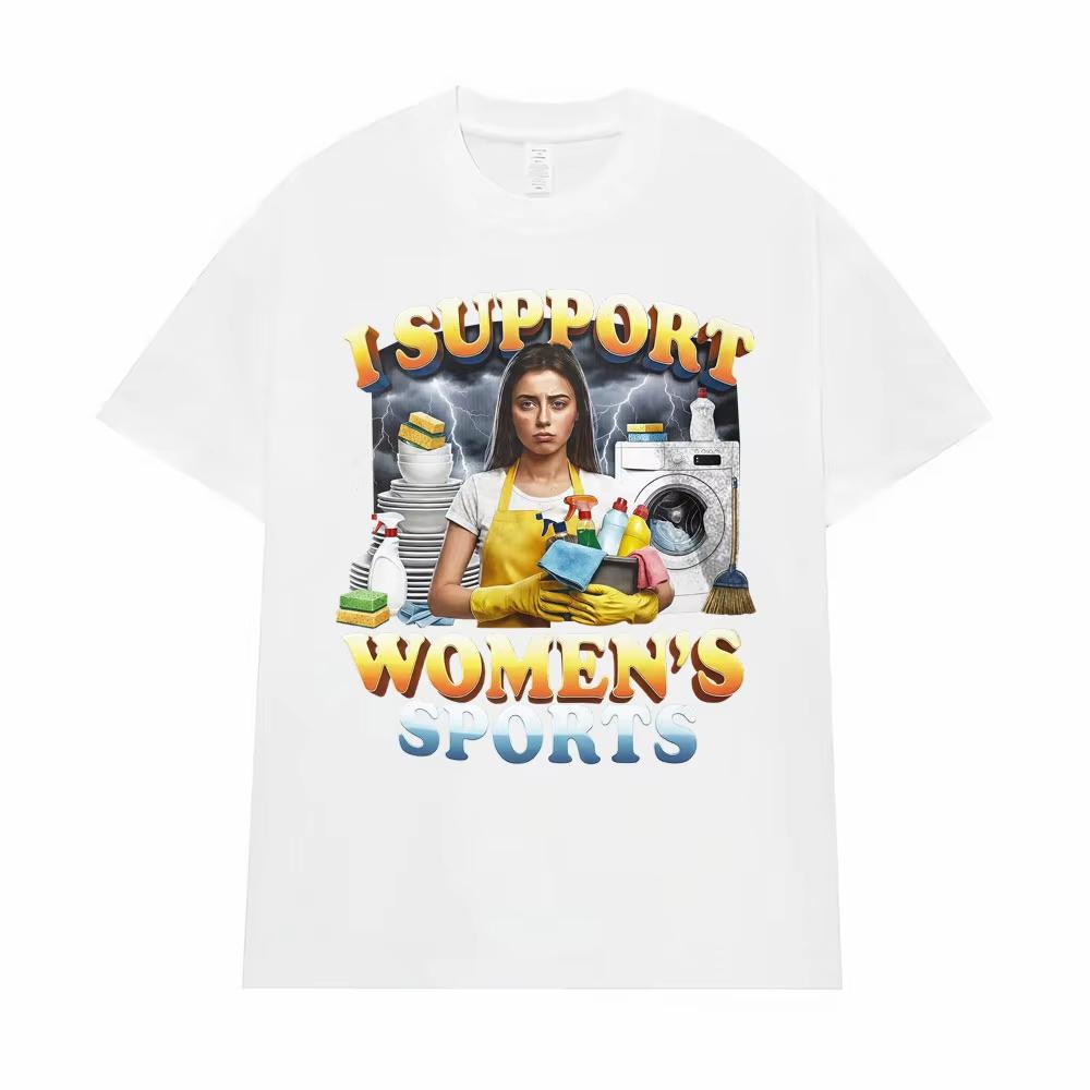 I Support Women's Sports Unwearable Adult Humor T-Shirt Funny Meme Graphic T Shirts Men Women Male Cotton T-shirts