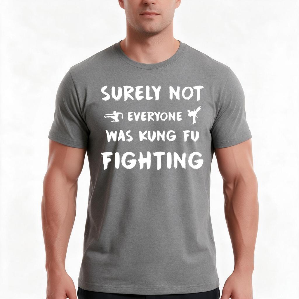 Surely Not Everyone Was Kung Fu Fighting Tshirt Summer Casual Cotton Tee Oversized Streetwear Tops Vintage Graphic Print